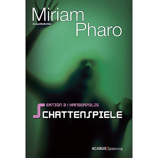 Sektion 3|Hanseapolis / Sektion 3|Hanseapolis - Schattenspiele, Miriam Pharo