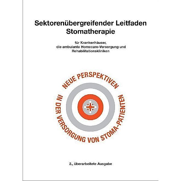 Sektorenübergreifender Leitfaden Stomatherapie für Krankenhäuser, die ambulante Homecare-Versorgung und Rehabilitationskliniken, m. CD-ROM, Gabriele Gruber, Werner Droste