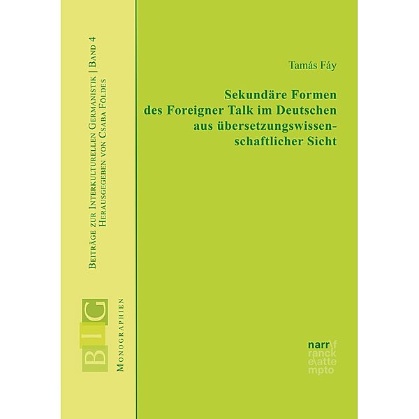 Sekundäre Formen des Foreigner Talk im Deutschen aus übersetzungswissenschaftlicher Sicht, Tamás Fáy