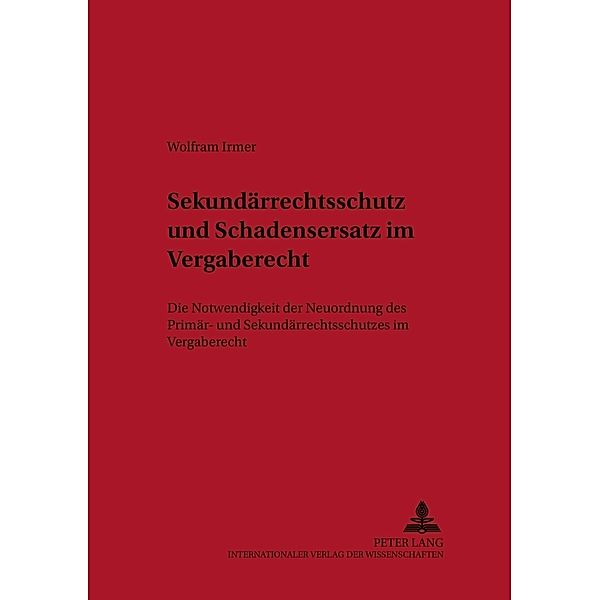 Sekundärrechtsschutz und Schadensersatz im Vergaberecht, Wolfram Irmer