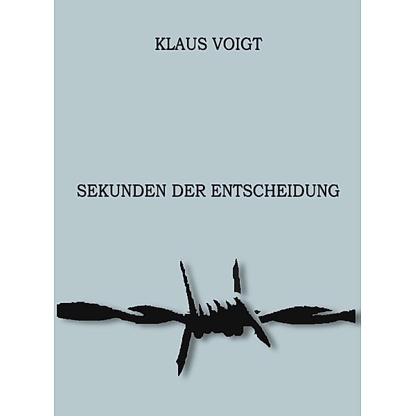 Sekunden der Entscheidung, Klaus Voigt