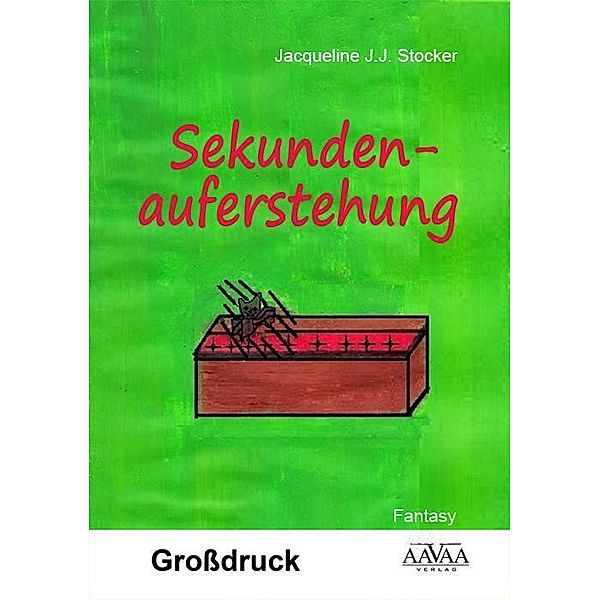 Sekundenauferstehung - Grossdruck, Jacqueline J.J. Stocker