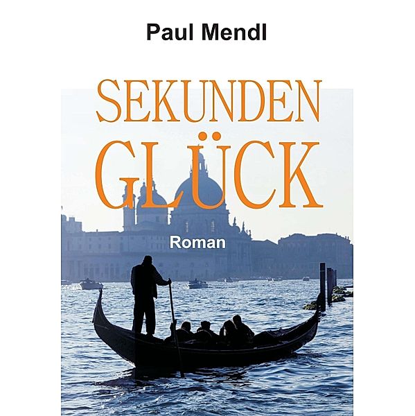 SEKUNDENGLÜCK, Paul Mendl