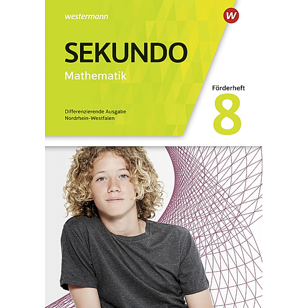 Sekundo - Mathematik für differenzierende Schulformen - Ausgabe 2018 für Nordrhein-Westfalen, Tim Baumert, Martina Lenze, Peter Welzel, Bernd Wurl