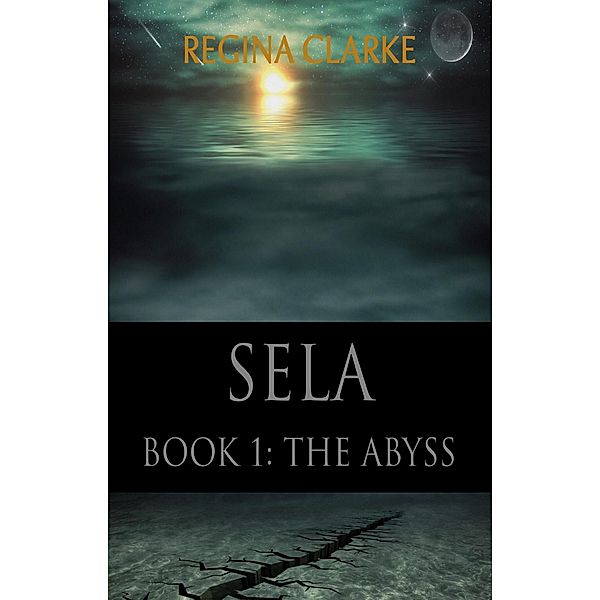 Sela Book 1: The Abyss, Regina Clarke