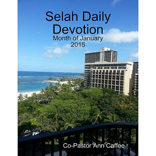 Selah Daily Devotion: Month of January 2015, Co-Pastor Ann Caffee