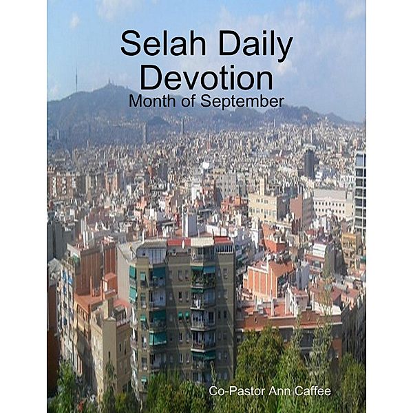 Selah Daily Devotion: Month of September, Co-Pastor Ann Caffee