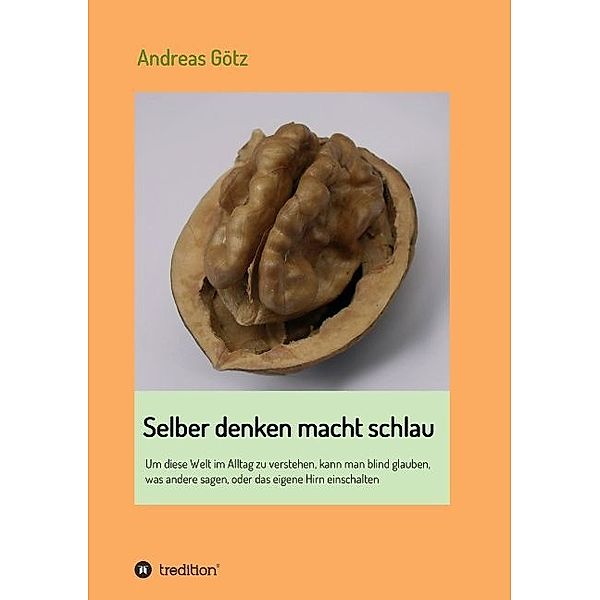 Selber denken macht schlau, Andreas Götz