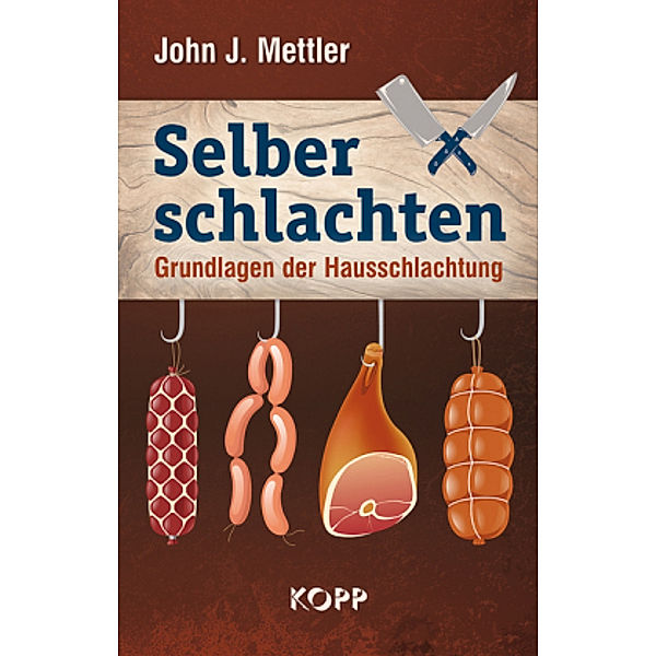 Selber schlachten, John J. Mettler