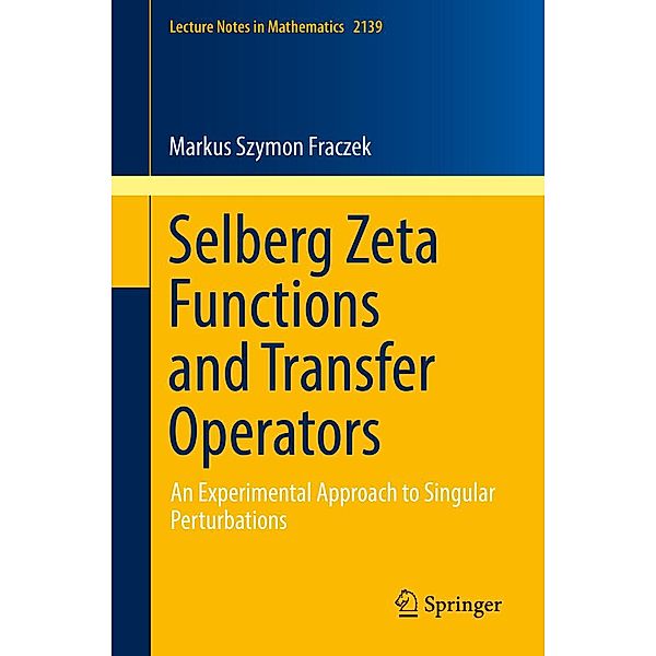 Selberg Zeta Functions and Transfer Operators / Lecture Notes in Mathematics Bd.2139, Markus Szymon Fraczek