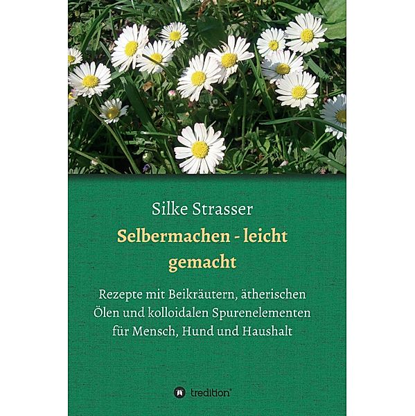 Selbermachen - leicht gemacht, Silke Strasser