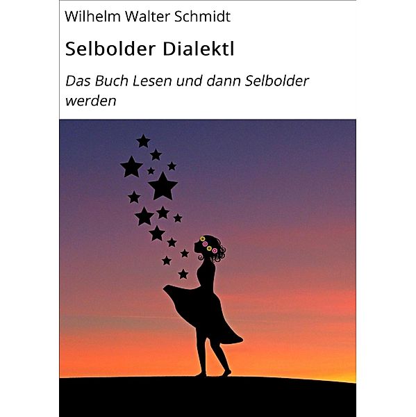 Selbolder Dialektl / Alltagssprüche Bd.5, Wilhelm Walter Schmidt