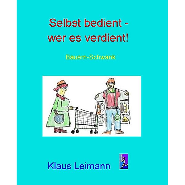 Selbst bedient - wer es verdient, Klaus Leimann