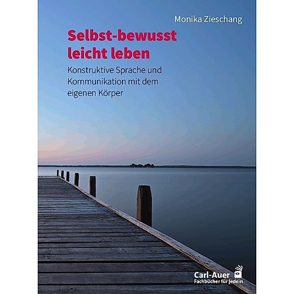 Selbst-bewusst leicht leben, Monika Zieschang