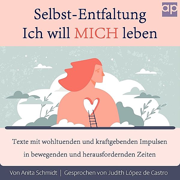 Selbst-Entfaltung, Ich will MICH leben, Anita Schmidt