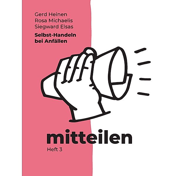 Selbst-Handeln bei Anfällen, Siegward Elsas, Gerd Heinen, Rosa Michaelis