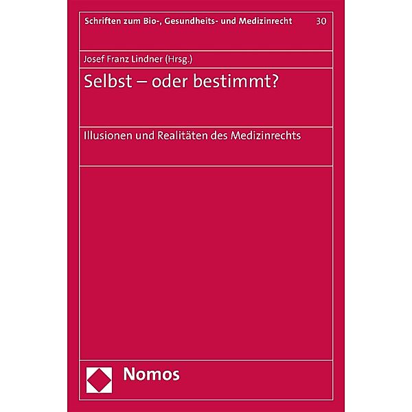 Selbst - oder bestimmt? / Schriften zum Bio-, Gesundheits- und Medizinrecht Bd.30
