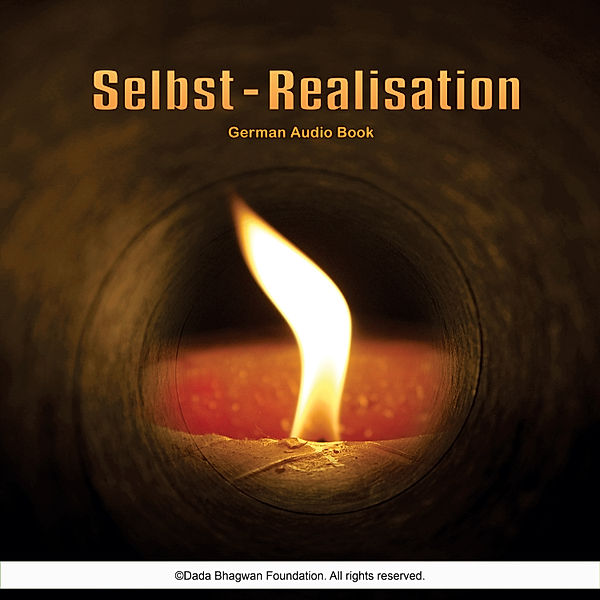 Selbst-Realisation - German Audio Book, Dada Bhagwan