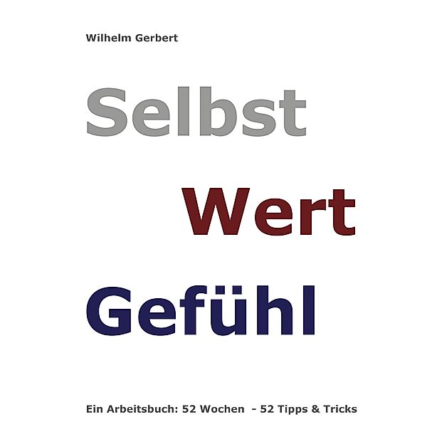 Selbst Wert Gefühl, Wilhelm Gerbert