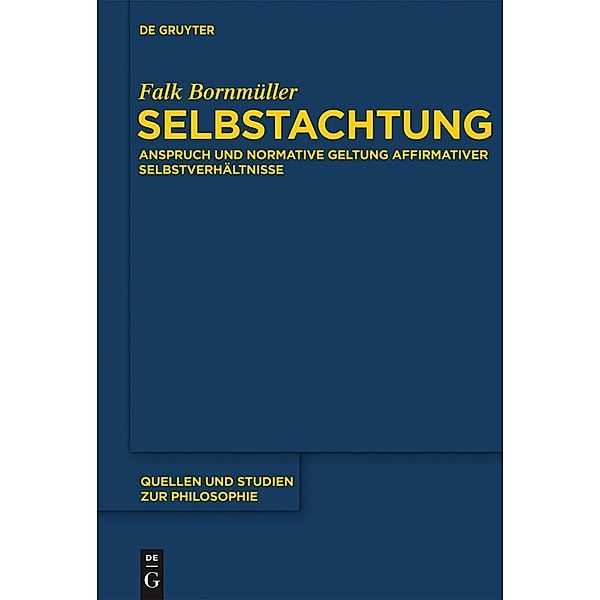 Selbstachtung / Quellen und Studien zur Philosophie Bd.108, Falk Bornmüller