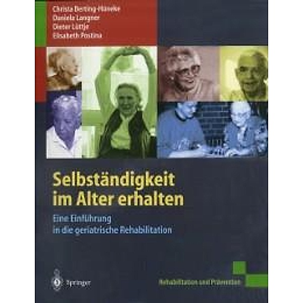 Selbständigkeit im Alter erhalten / Rehabilitation und Prävention, Christa Berting-Hüneke, Daniela Langner, Dieter Lüttje, Elisabeth Postina