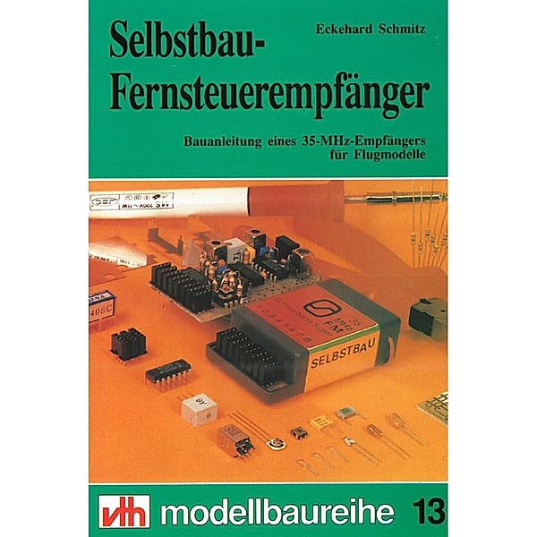 Selbstbau-Fernsteuerempfänger, Eckehard Schmitz