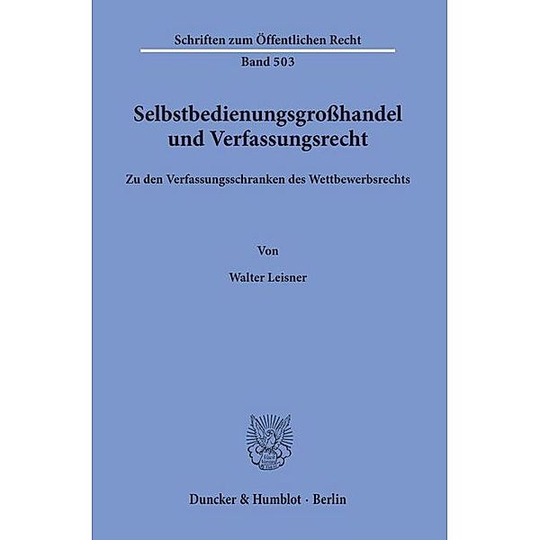 Selbstbedienungsgroßhandel und Verfassungsrecht., Walter Leisner