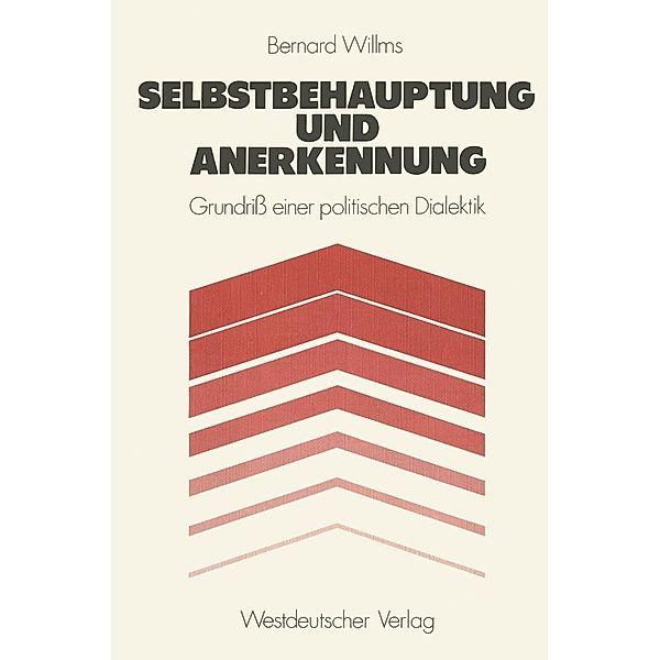 Selbstbehauptung und Anerkennung, Bernard Willms