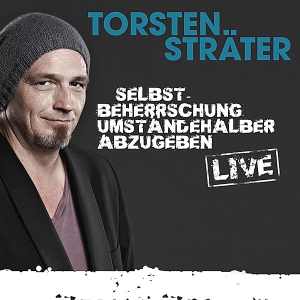 Selbstbeherrschung umständehalber abzugeben, Torsten Sträter