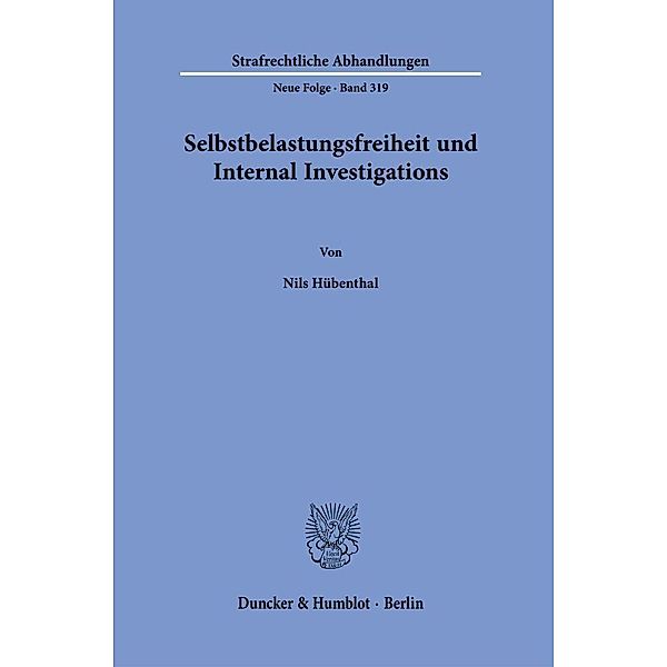 Selbstbelastungsfreiheit und Internal Investigations., Nils Hübenthal