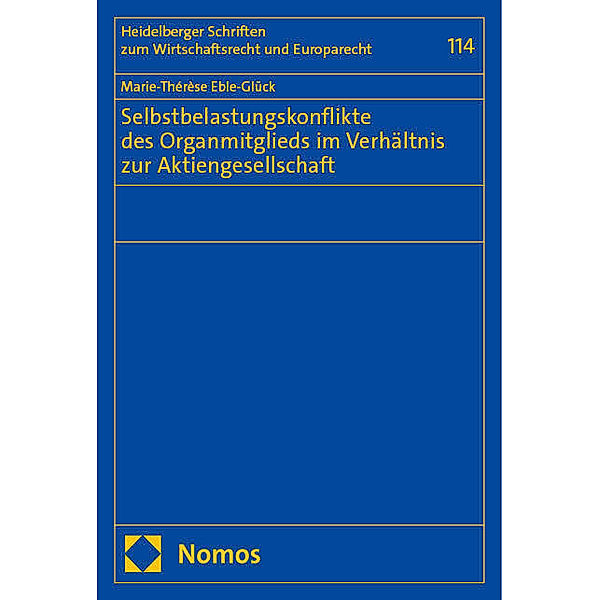 Selbstbelastungskonflikte des Organmitglieds im Verhältnis zur Aktiengesellschaft, Marie-Thérèse Eble-Glück