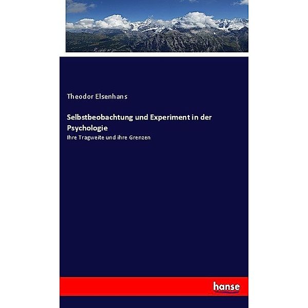 Selbstbeobachtung und Experiment in der Psychologie, Theodor Elsenhans