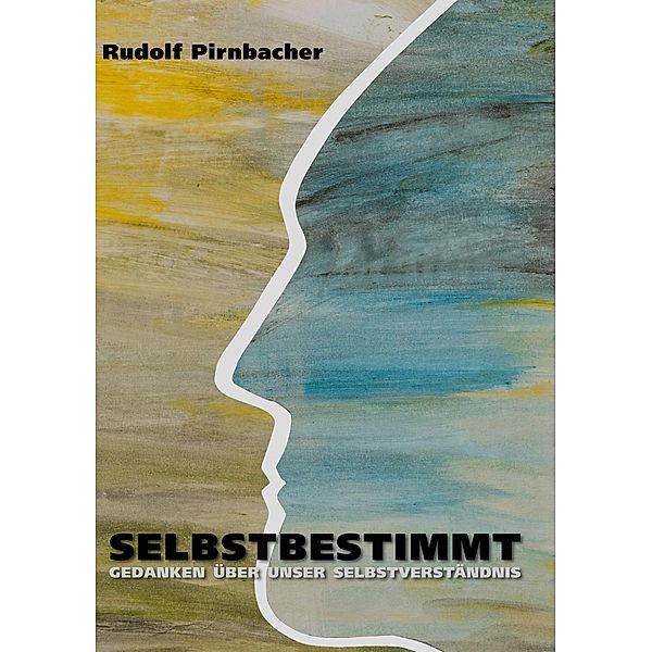 Selbstbestimmt, Rudolf Pirnbacher