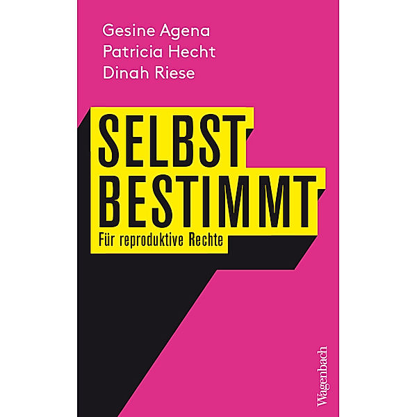 Selbstbestimmt, Gesine Agena, Patricia Hecht, Dinah Riese