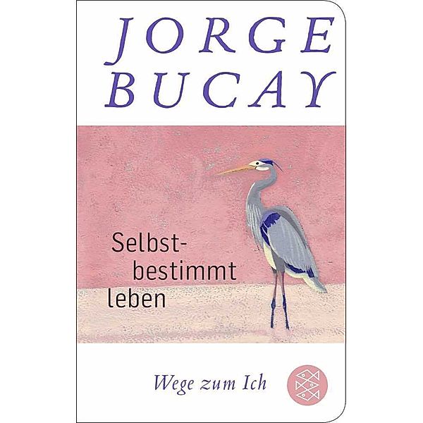 Selbstbestimmt leben, Jorge Bucay