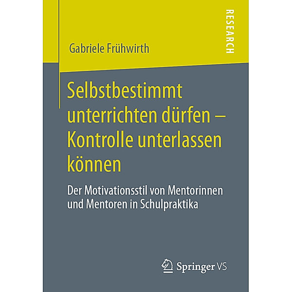 Selbstbestimmt unterrichten dürfen - Kontrolle unterlassen können, Gabriele Frühwirth