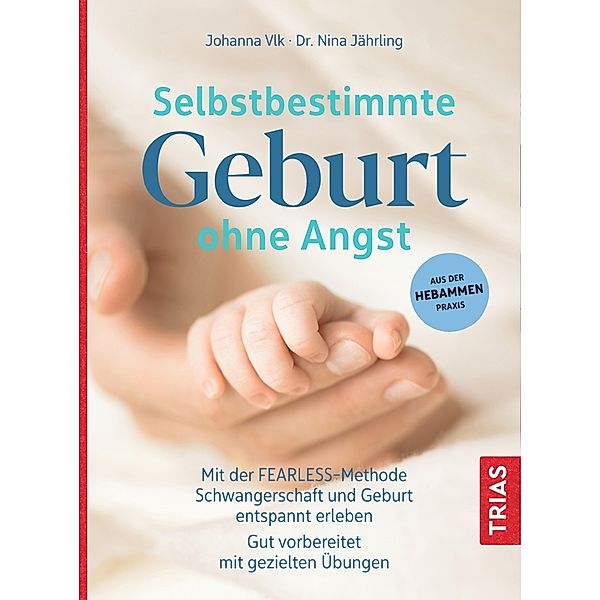 Selbstbestimmte Geburt ohne Angst, Johanna Vlk, Nina Jährling