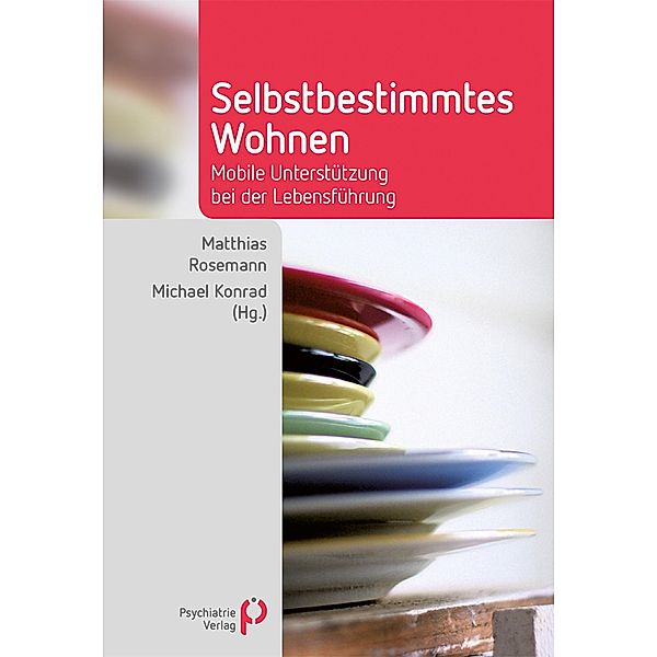 Selbstbestimmtes Wohnen / Fachwissen (Psychatrie Verlag), Michael Rosemann, Michael Konrad