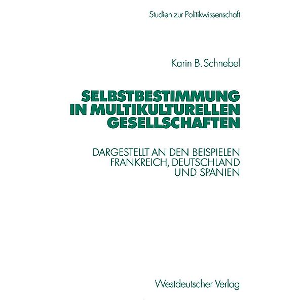 Selbstbestimmung in multikulturellen Gesellschaften / Studien zur Politikwissenschaft, Karin Schnebel