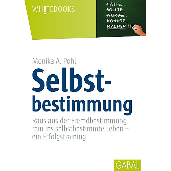 Selbstbestimmung / Whitebooks, Monika A. Pohl