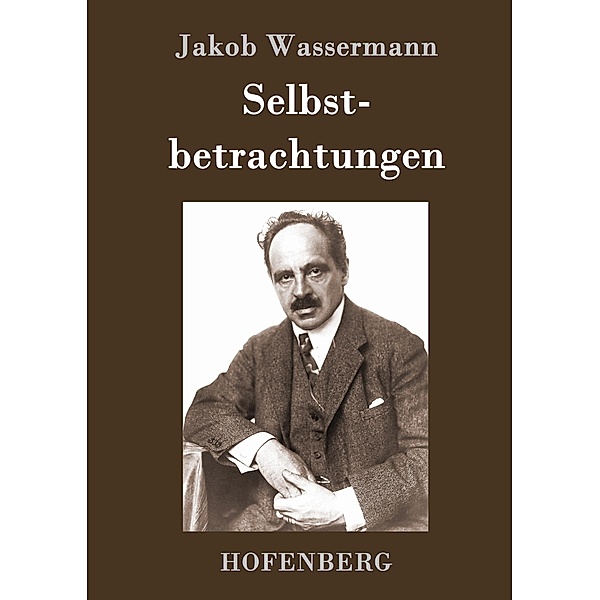 Selbstbetrachtungen, Jakob Wassermann
