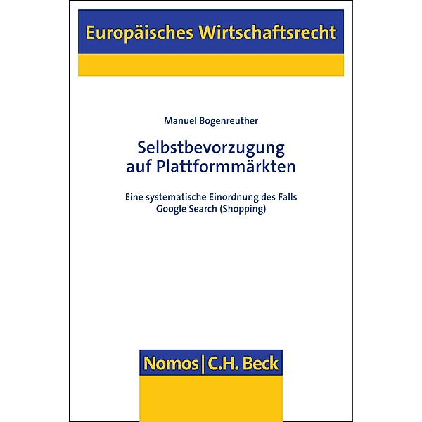 Selbstbevorzugung auf Plattformmärkten / Europäisches Wirtschaftsrecht Bd.77, Manuel Bogenreuther
