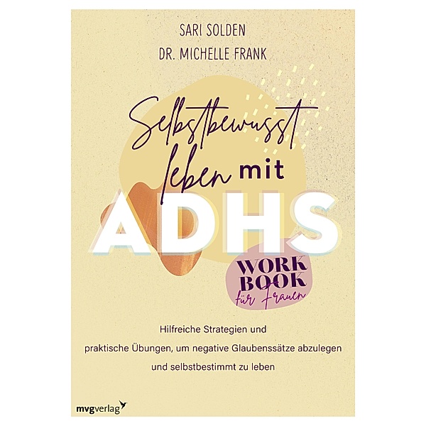 Selbstbewusst leben mit ADHS - das Workbook für Frauen, Sari Solden, Michelle Frank