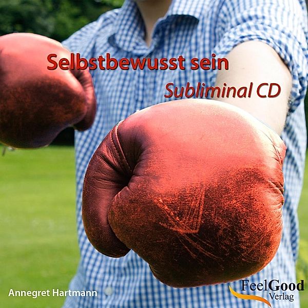 Selbstbewusst sein, 1 Audio-CD, Annegret Hartmann