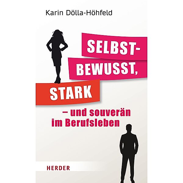 Selbstbewusst, stark - und souverän im Berufsleben, Karin Dölla-Höhfeld