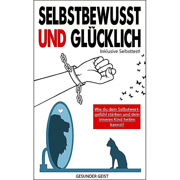 Selbstbewusst und glücklich!, Gesunder Geist