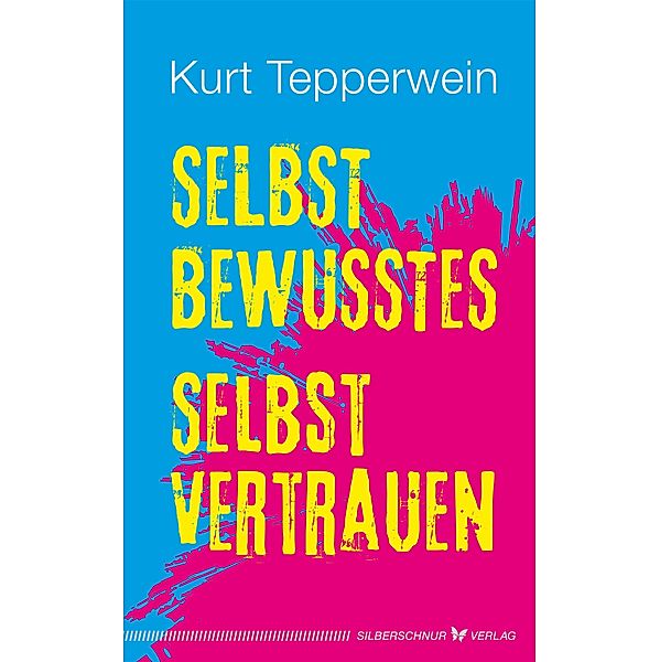 Selbstbewusstes Selbstvertrauen, Kurt Tepperwein