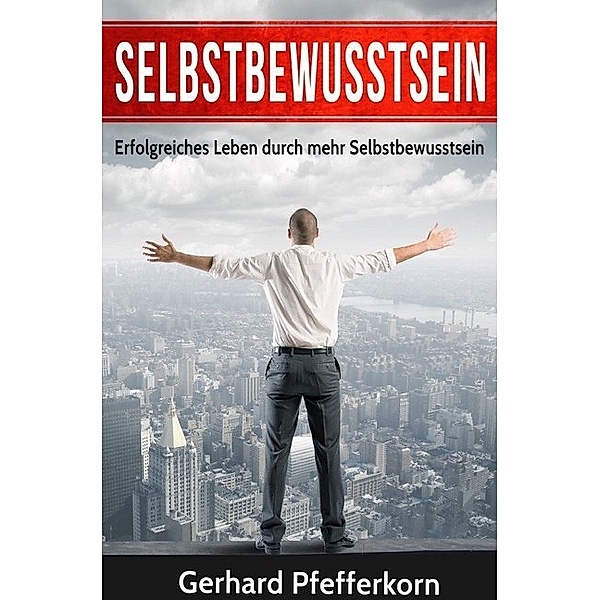 Selbstbewusstsein, Gerhard Pfefferkorn