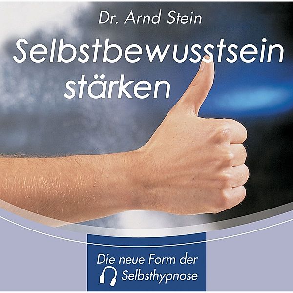 Selbstbewusstsein stärken, Dr. Arnd Stein