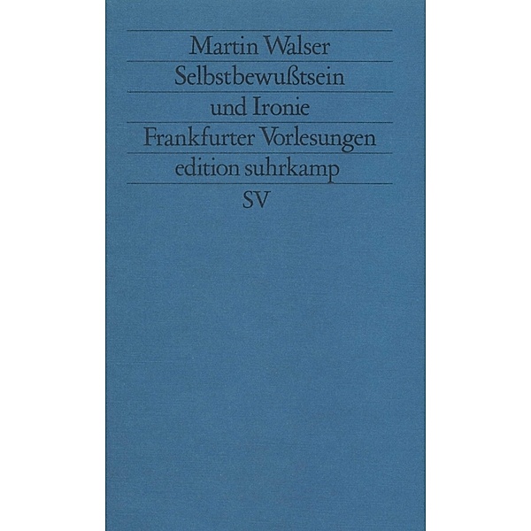 Selbstbewusstsein und Ironie, Martin Walser